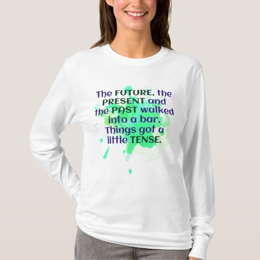 英国ジョークシャツグリーンおもしろい時制 Tシャツ (正面)