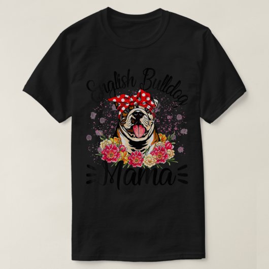 英国ブルドッグママ花模様ズカワイイドッグマム母 Tシャツ (デザイン正面)