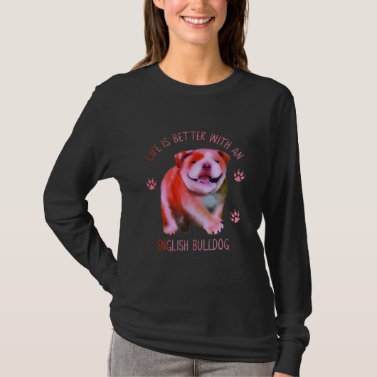 英語のブルドッグ犬の子犬の方が人生おもしろいは好い Tシャツ (正面)