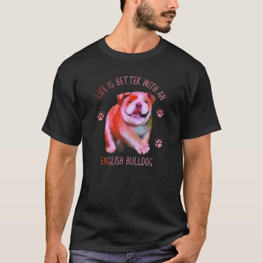 英語のブルドッグ犬の子犬の方が人生おもしろいは好い Tシャツ (正面)