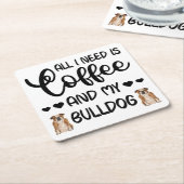 英語のブルドッグ私が必要なのはコーヒーと私の部だけ スクエアペーパーコースター (アングル)