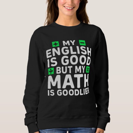 英語は得意だけど数学はもっと得意 数学の先生 スウェットシャツ (正面)