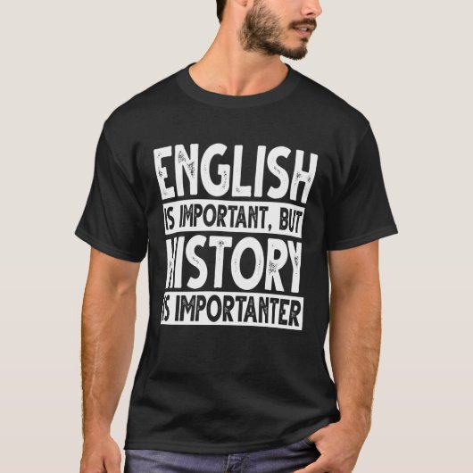 英語は歴史が大事 Tシャツ (正面)
