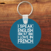 英語は話せるけど愛はフランス語 Funny Quote  キーホルダー (正面)