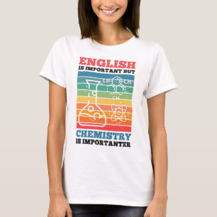 英語は重要だが化学は重要だ Tシャツ