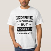 英語は重要だが地理は重要だ Tシャツ (正面)