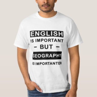 英語は重要だが地理は重要だ Tシャツ