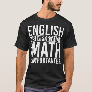 英語は重要だが数学は重要おもしろいだ Tシャツ