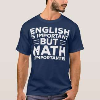 英語は重要だが数学は重要おもしろいだ Tシャツ