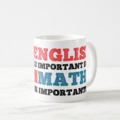 英語は重要だが数学は重要だ コーヒーマグカップ (正面右)