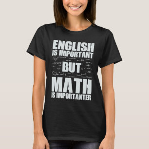 英語は重要だが数学は重要だ Tシャツ