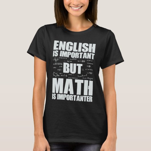 英語は重要だが数学は重要だ Tシャツ (正面)