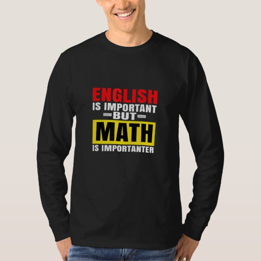 英語は重要だが数学は重要だ Tシャツ (正面)
