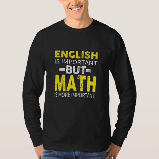 英語は重要だが数学は重要だ Tシャツ (正面)