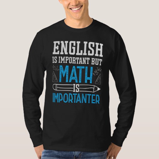英語は重要だが数学は重要だ Tシャツ (正面)