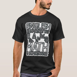 英語は重要だが数学は重要だ Tシャツ