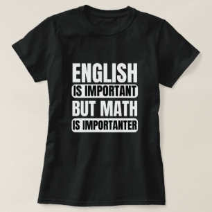 英語は重要だが数学は重要だ Tシャツ