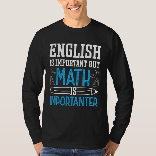 英語は重要だが数学は重要だ Tシャツ (正面)
