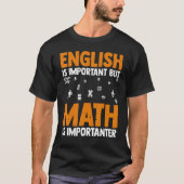 英語は重要だが数学は重要だ Tシャツ (正面)