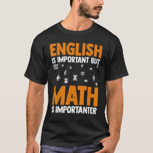英語は重要だが数学は重要だ Tシャツ