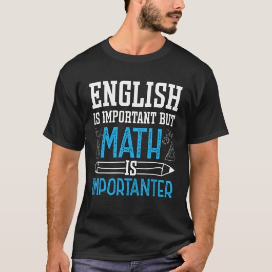 英語は重要だが数学は重要だ Tシャツ (正面)
