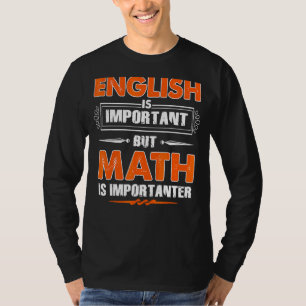 英語は重要だが数学は重要だ Tシャツ
