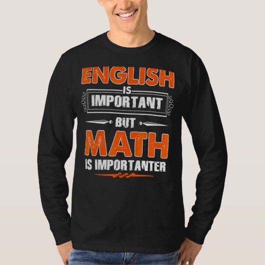 英語は重要だが数学は重要だ Tシャツ (正面)