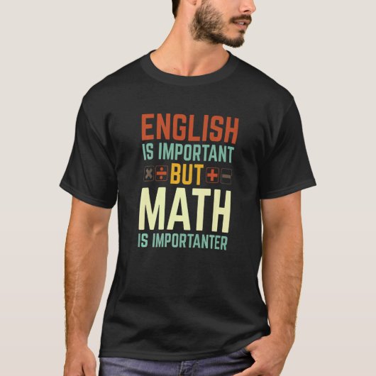 英語は重要だが数学は重要だ Tシャツ (正面)