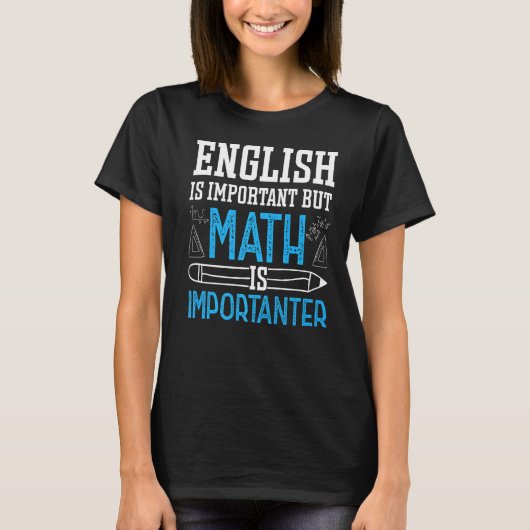 英語は重要だが数学は重要だ Tシャツ (正面)