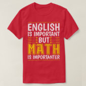 英語は重要だが数学は重要だ Tシャツ (デザイン正面)