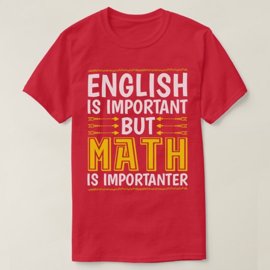 英語は重要だが数学は重要だ Tシャツ (デザイン正面)