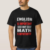 英語は重要だが数学は重要だ Tシャツ (正面)