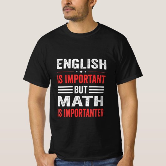 英語は重要だが数学は重要だ Tシャツ (正面)