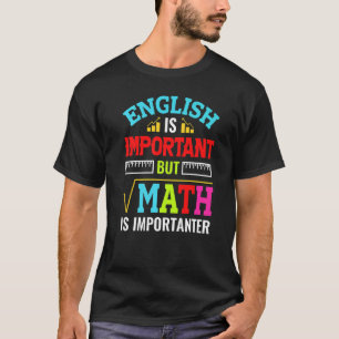 英語は重要だが数学は重要だ Tシャツ
