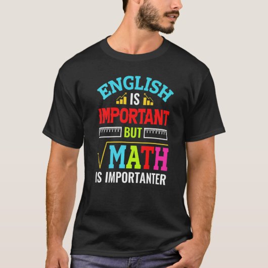 英語は重要だが数学は重要だ Tシャツ (正面)