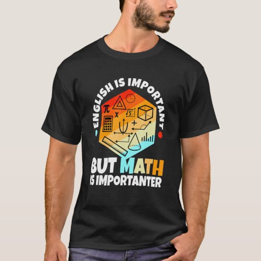 英語は重要だが数学は重要である3 Tシャツ (正面)