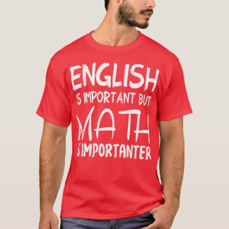 英語は重要だが数学は重要な贈り物だ Tシャツ