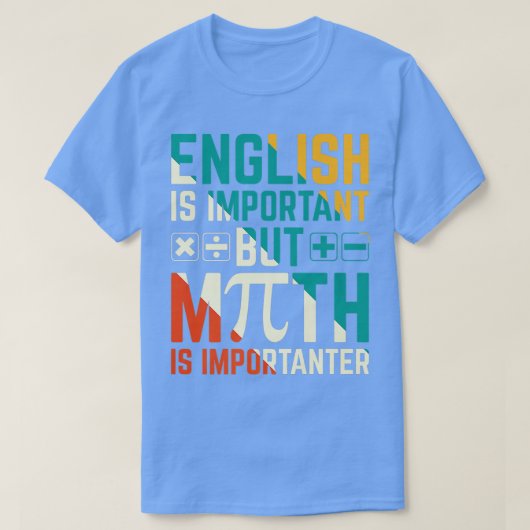 英語は重要だが数学は重要1 Tシャツ (デザイン正面)