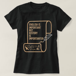 英語は重要だが歴史は重要だ Tシャツ