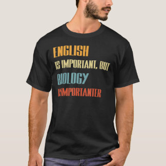 英語は重要だが生物学は重要だ Tシャツ