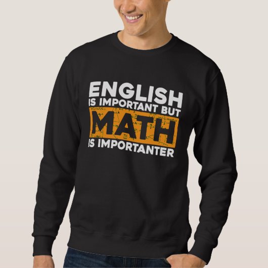 英語は重要だけど数学はもっと重要 マス スウェットシャツ (正面)
