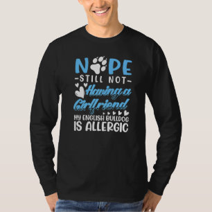 英語ブルドッグアレルギーIまだガールフレンドI V Tシャツ
