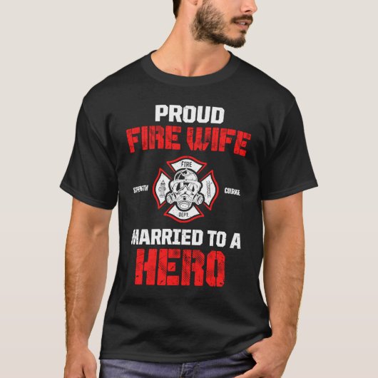 英雄火結婚したの妻に誇りを持った向かって Tシャツ (正面)