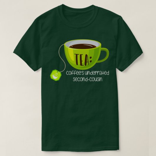 茶のコーヒーは茶色で第2のいとこ過小評価 Tシャツ (デザイン正面)