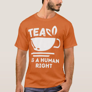 茶は人間の権利1 Tシャツ