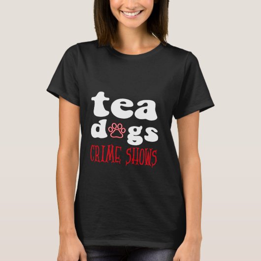 茶犬犯罪が茶好きおもしろいのユーモアを表現 Tシャツ (正面)