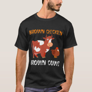 茶色のニワトリ 茶色の牛 農夫のための牛 Tシャツ