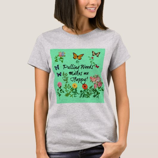 草を抜くことが私を幸せにする!レディースシャツ Tシャツ (正面)
