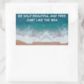 荒々しく、美しく、自由でいなさい。ちょうど海のように 長方形シール (バッグ)