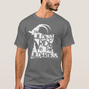 荒野で最も激しい乗り物1 Tシャツ
